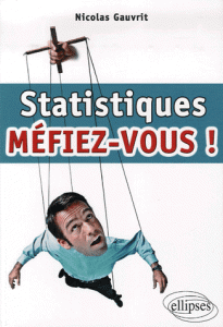 Statistiques - Méfiez-vous! De Nicolas Gauvrit