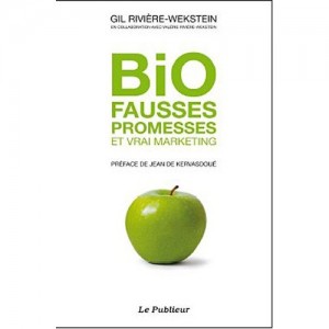Bio: fausses promesses et vrai marketing, le livre de Gil Rivière-Wekstein