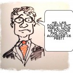 Illustration de Nico en Live pendant la diffusion du dossier: si votre banquier vous refuse votre prêt, vous savez  qui en vouloir ;)
