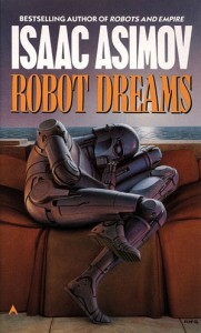 Isaac Asimov, robot dreams