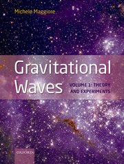 Gravitational Waves Volume 1: Theory and Experiments Oxford University Press
