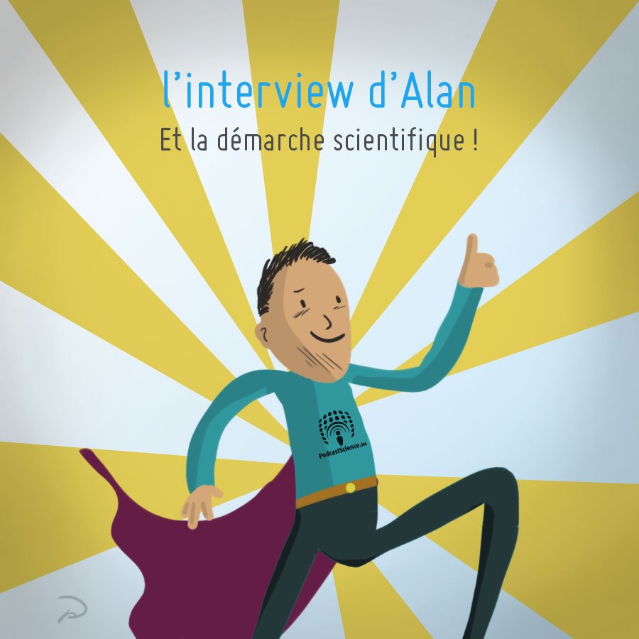 Podcast Science 309 – L’interview d’Alan