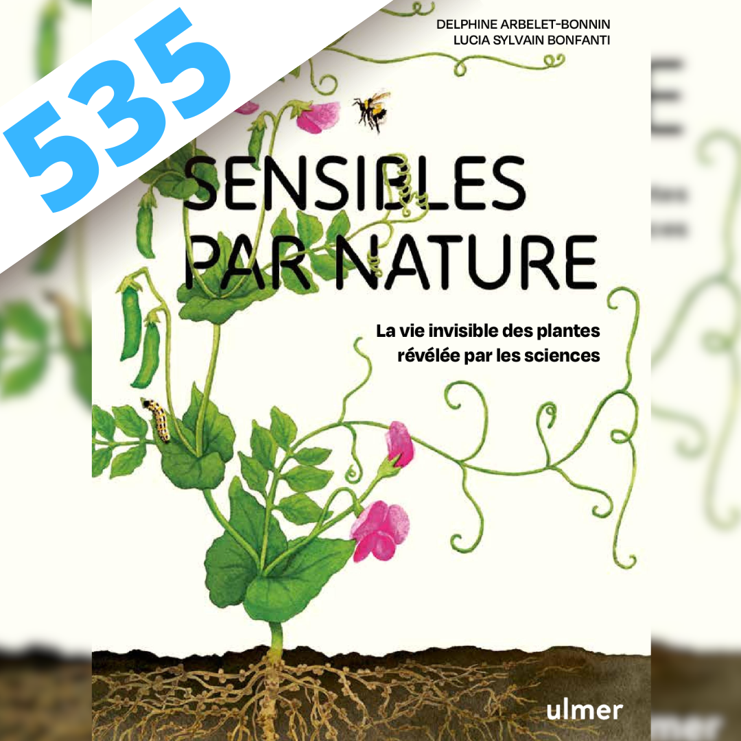 Podcast Science 535 – Sensibles par nature